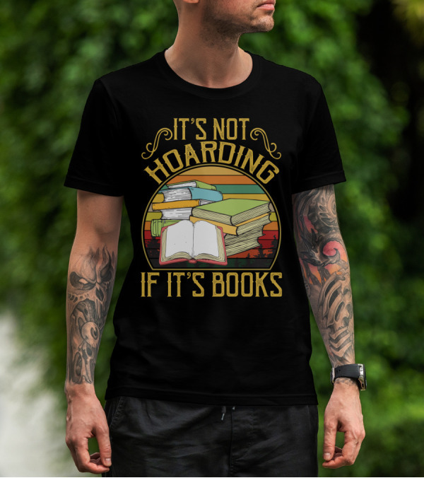 It's Not Hoarding If It's Books Stacks On Retro Sunset Background T-Shirt