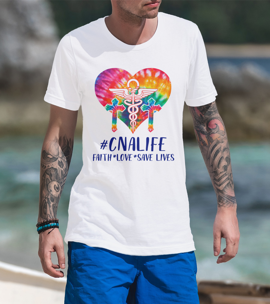 CNA Life Tie-Dye Heart Faith Love Save Lives T-Shirt
