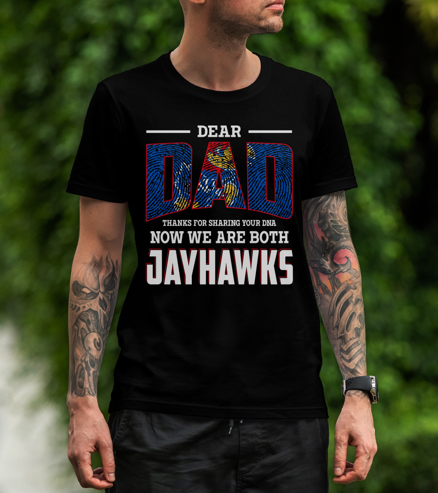 Dear Dad Thanks For Sharing Dna Now We Are Both Jayhawks T-Shirt