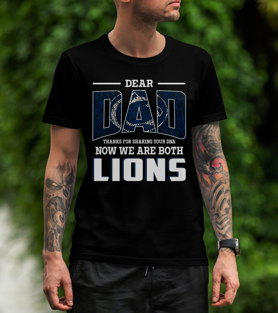 Dear Dad Thanks For Sharing Your Dna Now We Are Both Lions T-Shirt