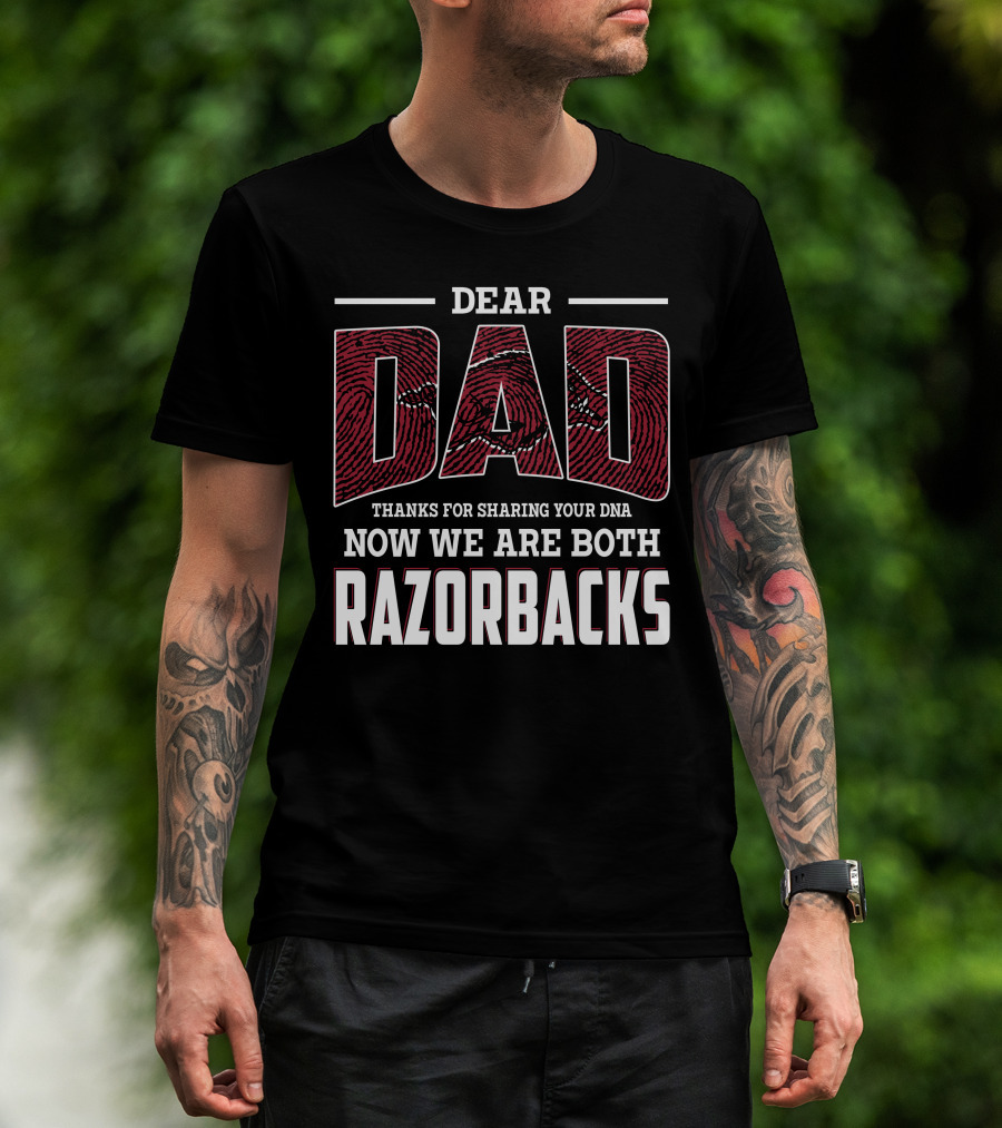 Dear Dad Thanks For Sharing Your Dna Now We Are Both Razorbacks T-Shirt