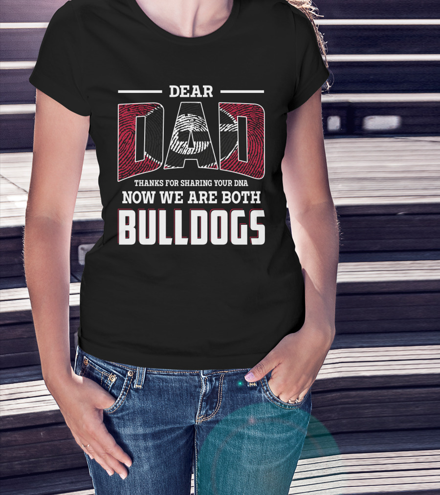 Dear Dad Thanks For Sharing Your Dna Now We Are Both Bulldogs T-Shirt