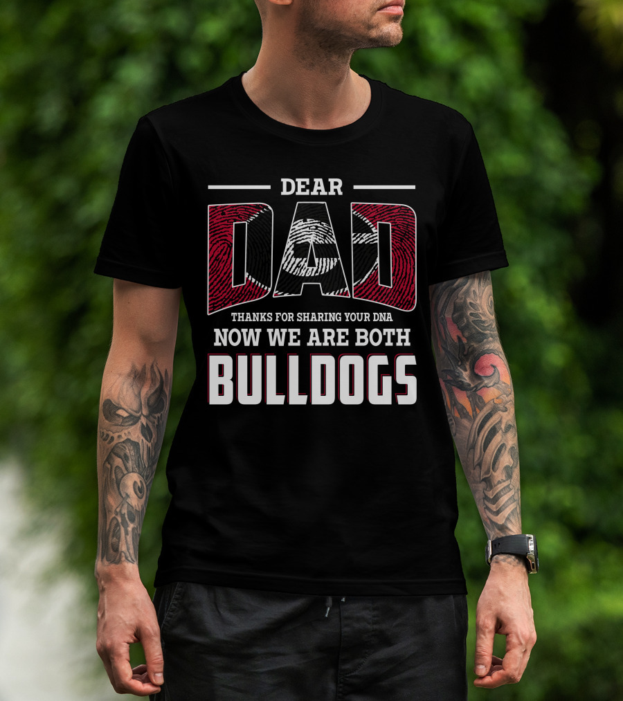 Dear Dad Thanks For Sharing Your Dna Now We Are Both Bulldogs T-Shirt