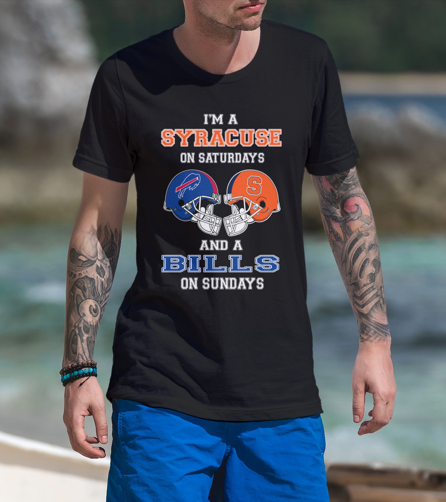 I'm A Syracuse On Saturdays And A Bills On Sundays T-Shirt
