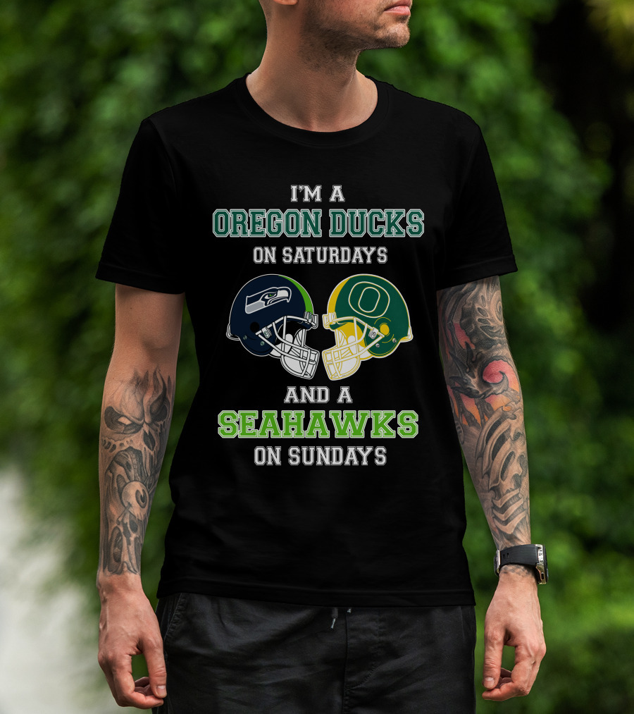 I'm A Oregon Ducks On Saturdays And A Seahawks On Sundays T-Shirt