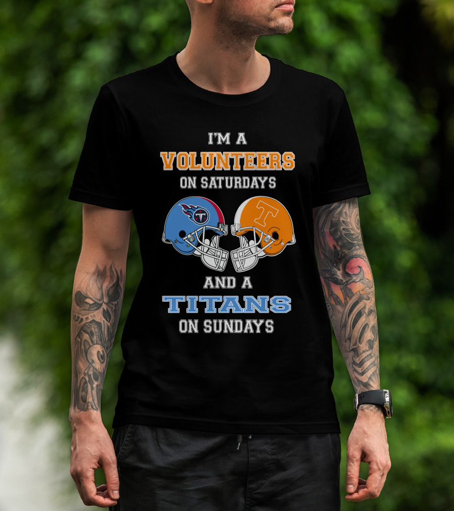 I'm A Volunteers On Saturdays And A Titans On Sundays T-Shirt