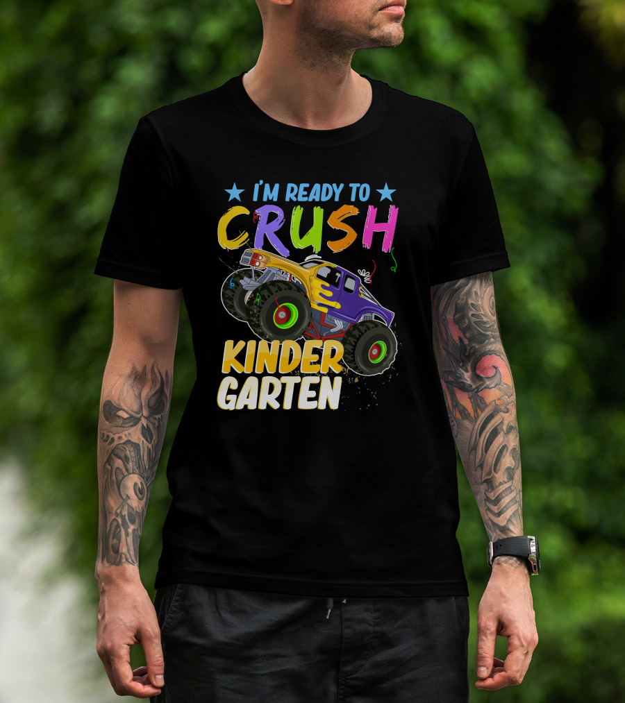 I'm Ready To Crush Kinder Garten Monster Truck Adventure T-Shirt