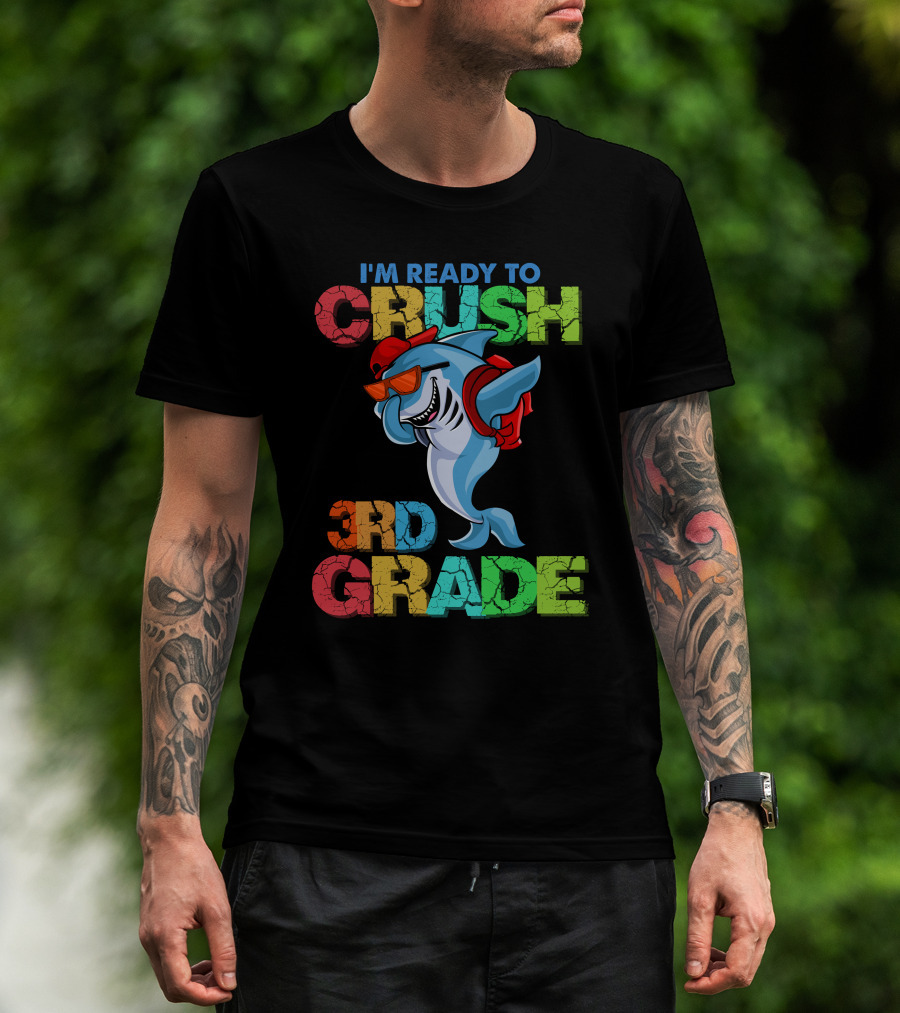 I'm Ready To Crush 3Rd Grade Shark Backpack Sunglasses Red Blue Green T-Shirt