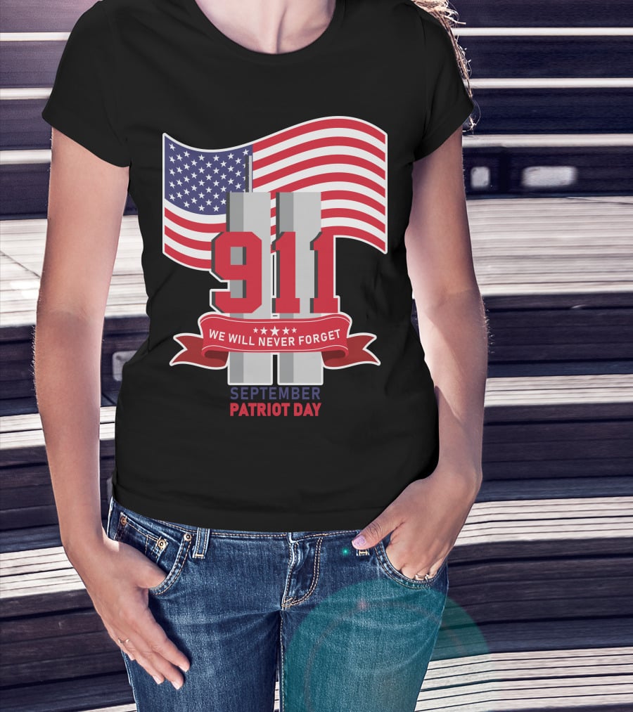 911 We Will Never Forget September Patriot Day T-Shirt