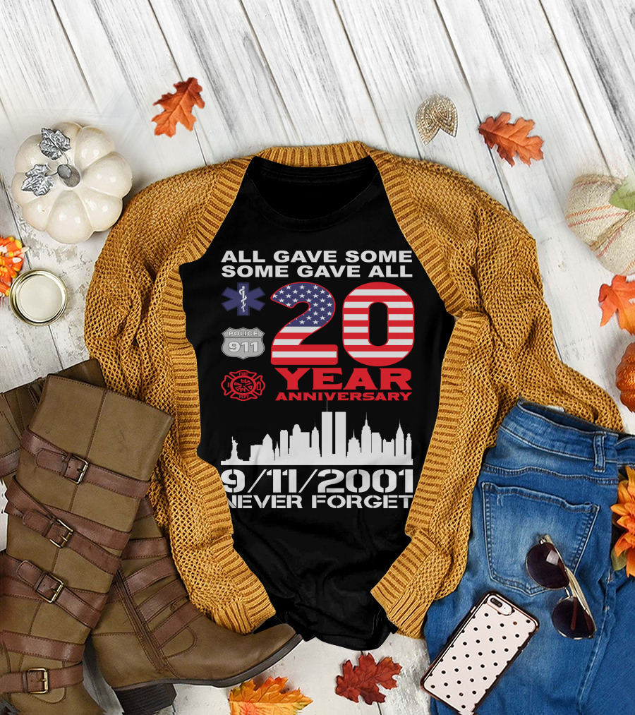 All Gave Some Some Gave All 9/11 2001 Never Forget 20 Year Anniversary Police Firefighter EMS T-Shirt
