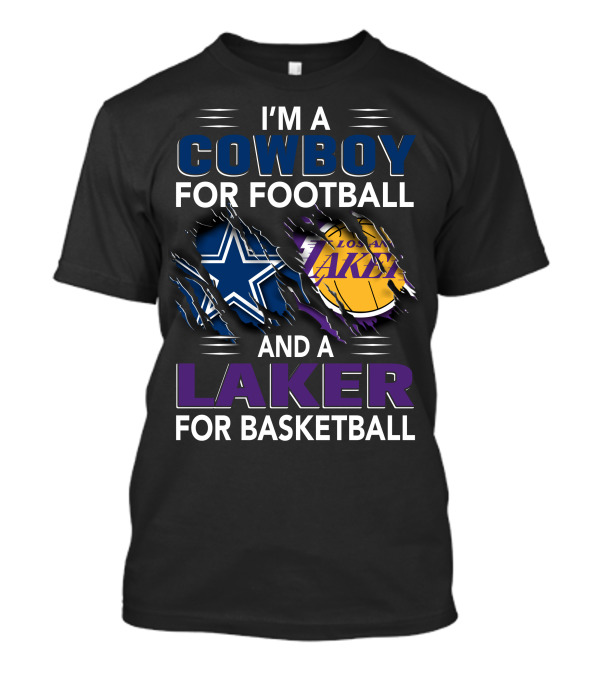 I'm A Cowboy For Football And A Laker For Basketball T-Shirt