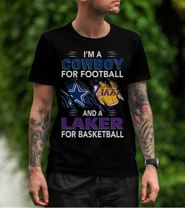 I'm A Cowboy For Football And A Laker For Basketball T-Shirt