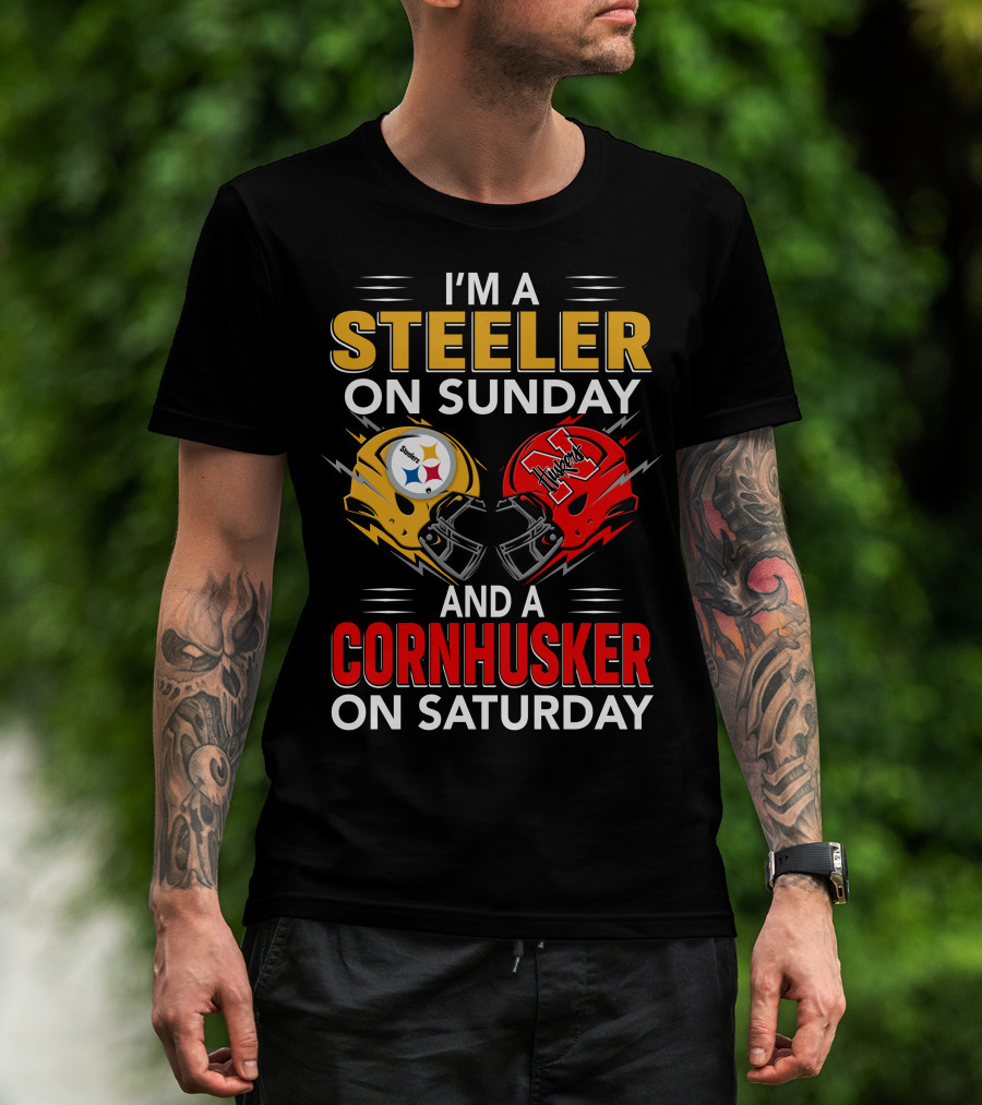 I'm A Steeler On Sunday And A Cornhusker On Saturday T-Shirt