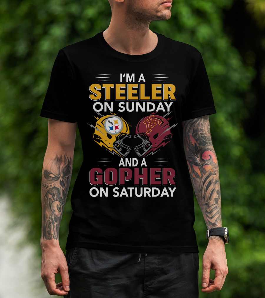 I'm A Steeler On Sunday And A Gopher On Saturday T-Shirt