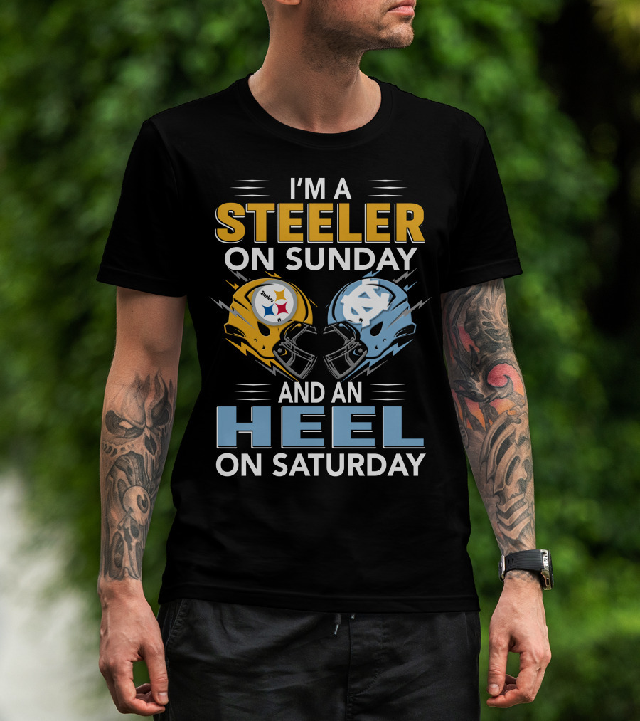 I'm A Steeler On Sunday And An Heel On Saturday T-Shirt