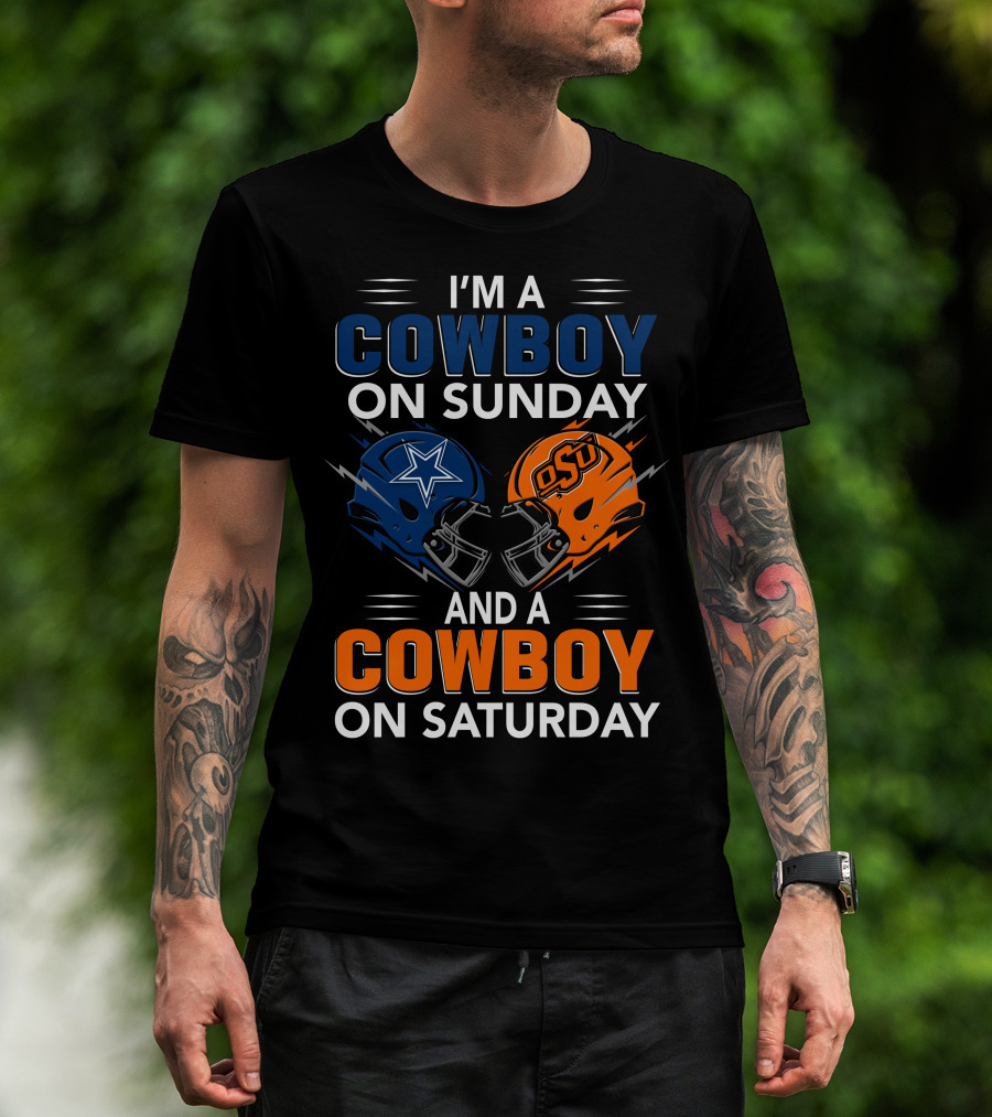 I'm A Cowboy On Sunday And A Cowboy On Saturday Dallas Cowboys Oklahoma State University Football Helmets T-Shirt