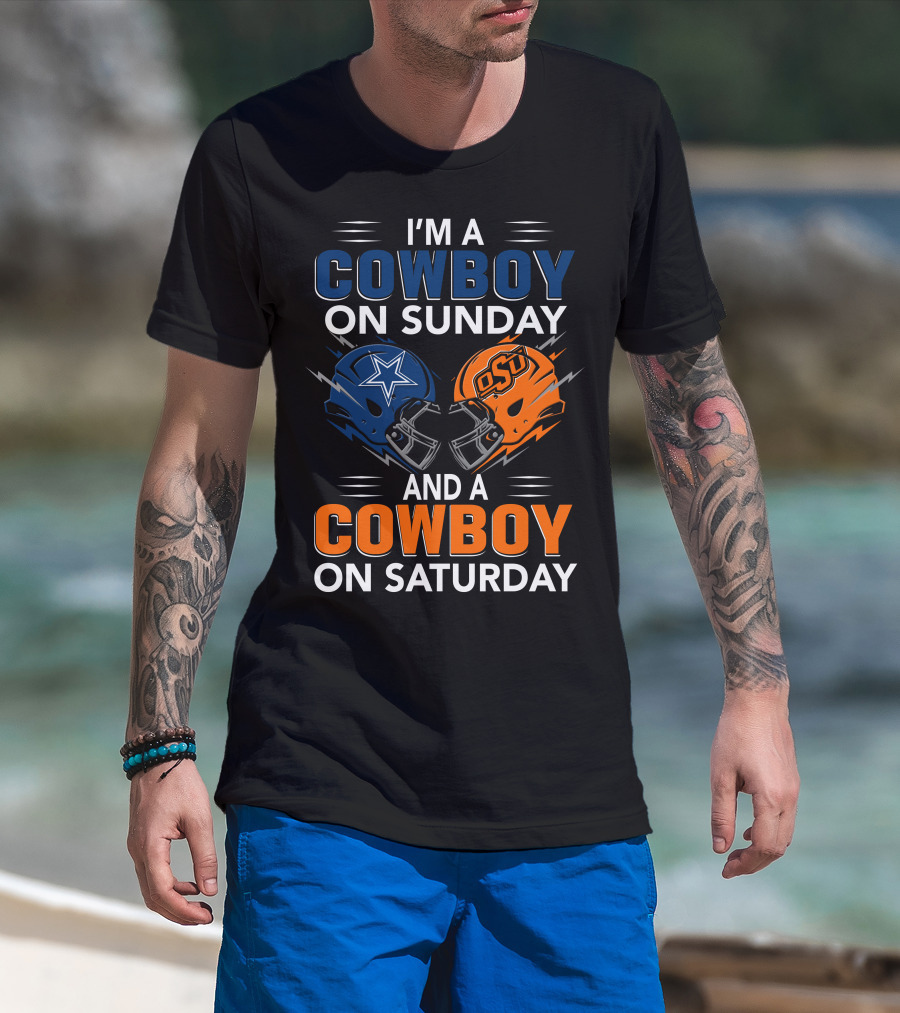 I'm A Cowboy On Sunday And A Cowboy On Saturday Dallas Cowboys Oklahoma State University Football Helmets T-Shirt