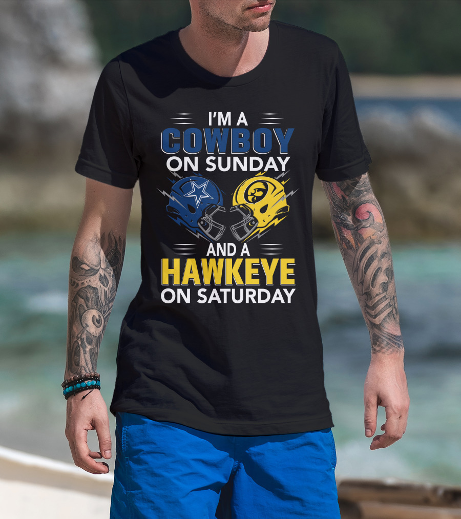 I'm A Cowboy On Sunday And A Hawkeye On Saturday T-Shirt