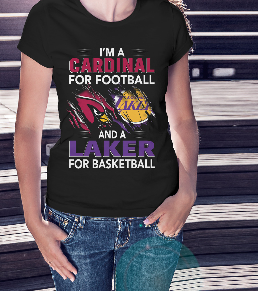 I'm A Cardinal For Football And A Laker For Basketball T-Shirt