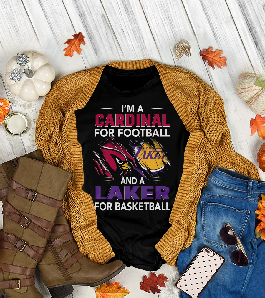I'm A Cardinal For Football And A Laker For Basketball T-Shirt