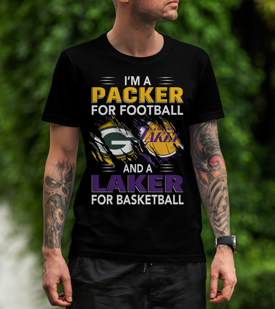I'm A Packer For Football And A Laker For Basketball T-Shirt