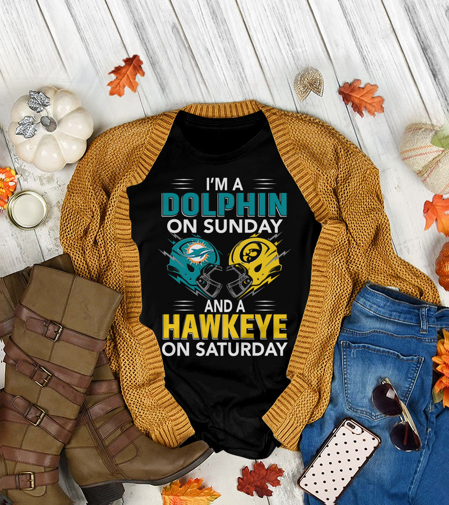 I'm A Miami Dolphin On Sunday And An Iowa Hawkeye On Saturday T-Shirt