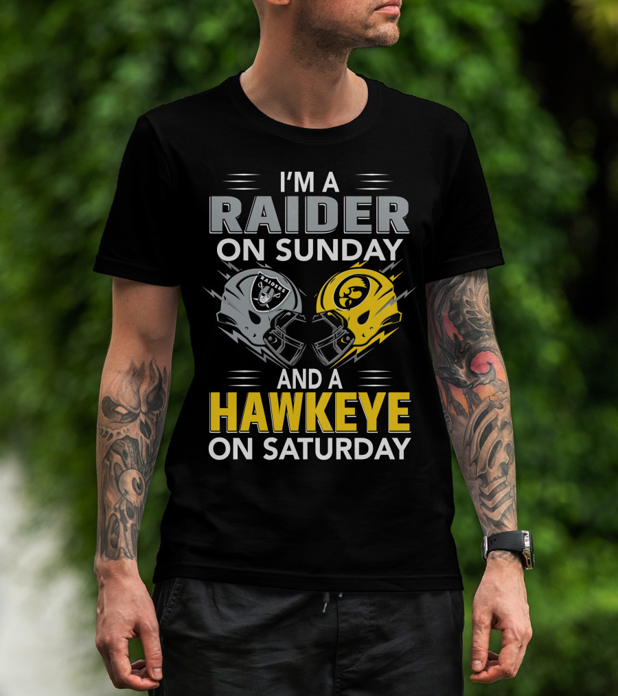 I'm A Raider On Sunday And A Hawkeye On Saturday Football Helmets T-Shirt