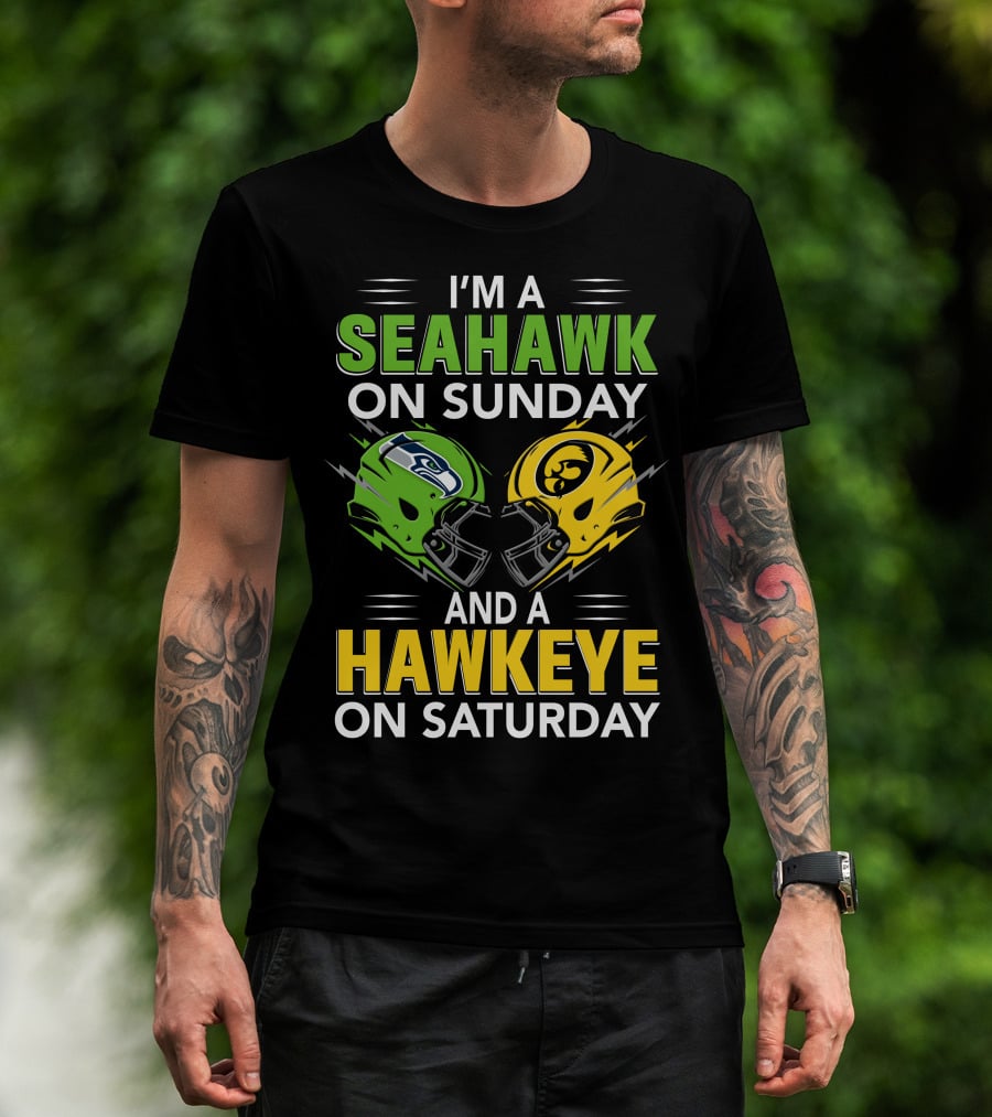 I'm A Seahawk On Sunday And A Hawkeye On Saturday T-Shirt