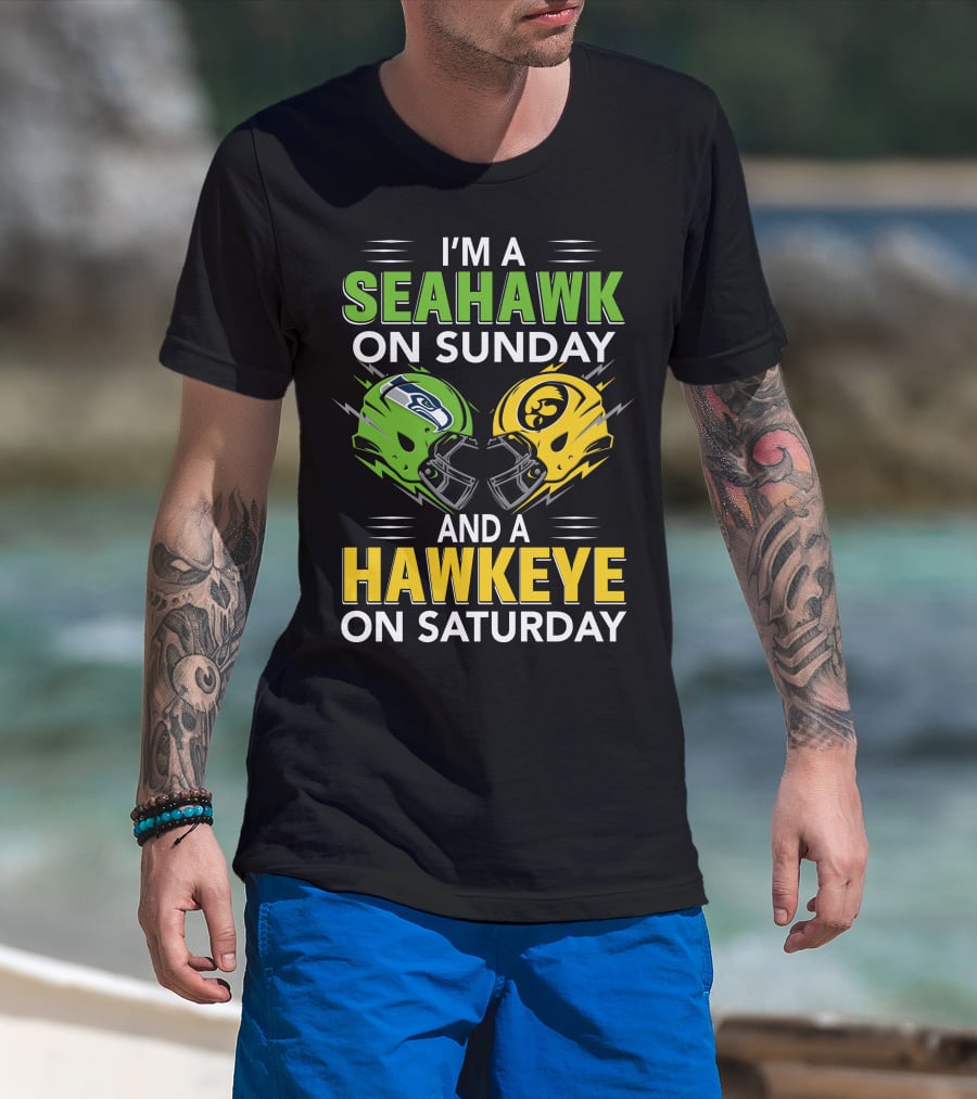 I'm A Seahawk On Sunday And A Hawkeye On Saturday T-Shirt