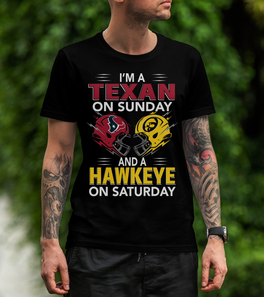I'm A Texan On Sunday And A Hawkeye On Saturday Football Helmets T-Shirt