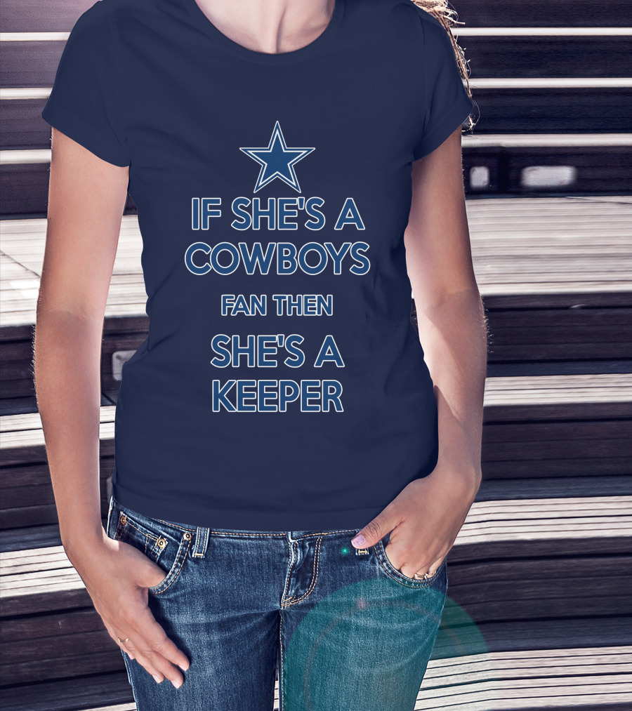 If She's A Cowboys Fan Then She's A Keeper Star T-Shirt