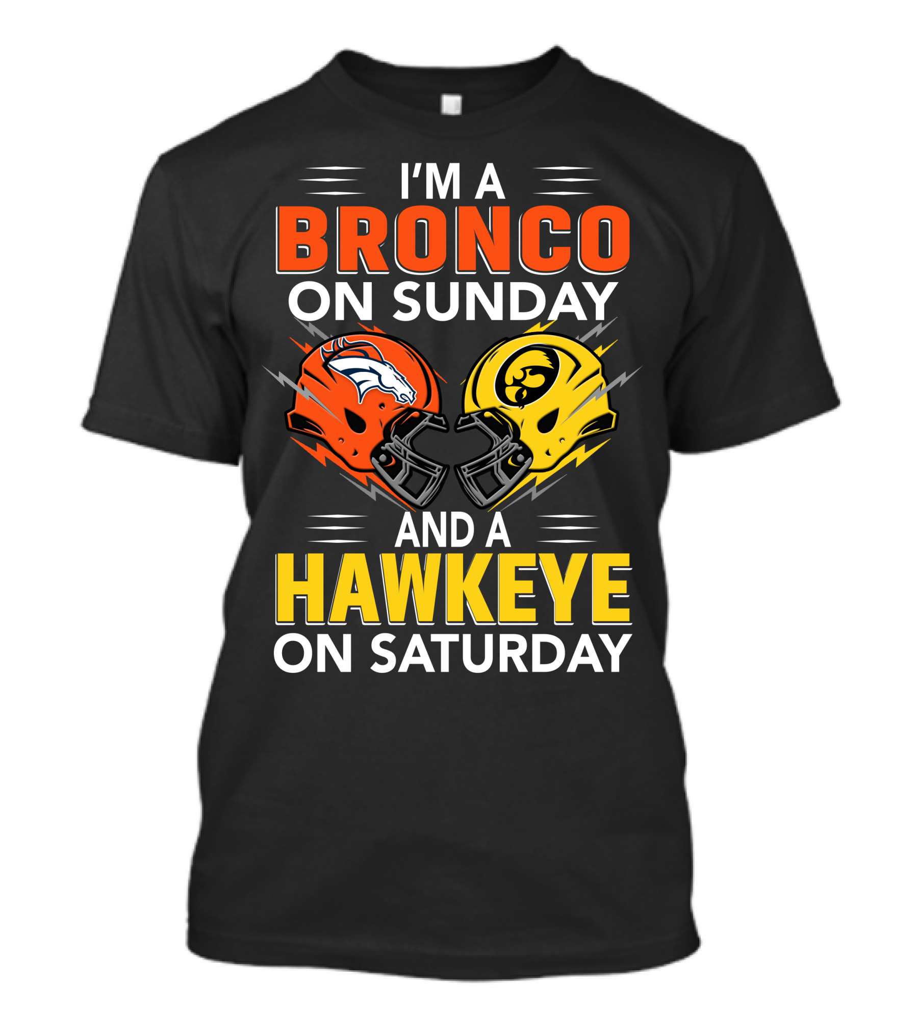 I'm A Bronco On Sunday And A Hawkeye On Saturday Football Helmets T-Shirt