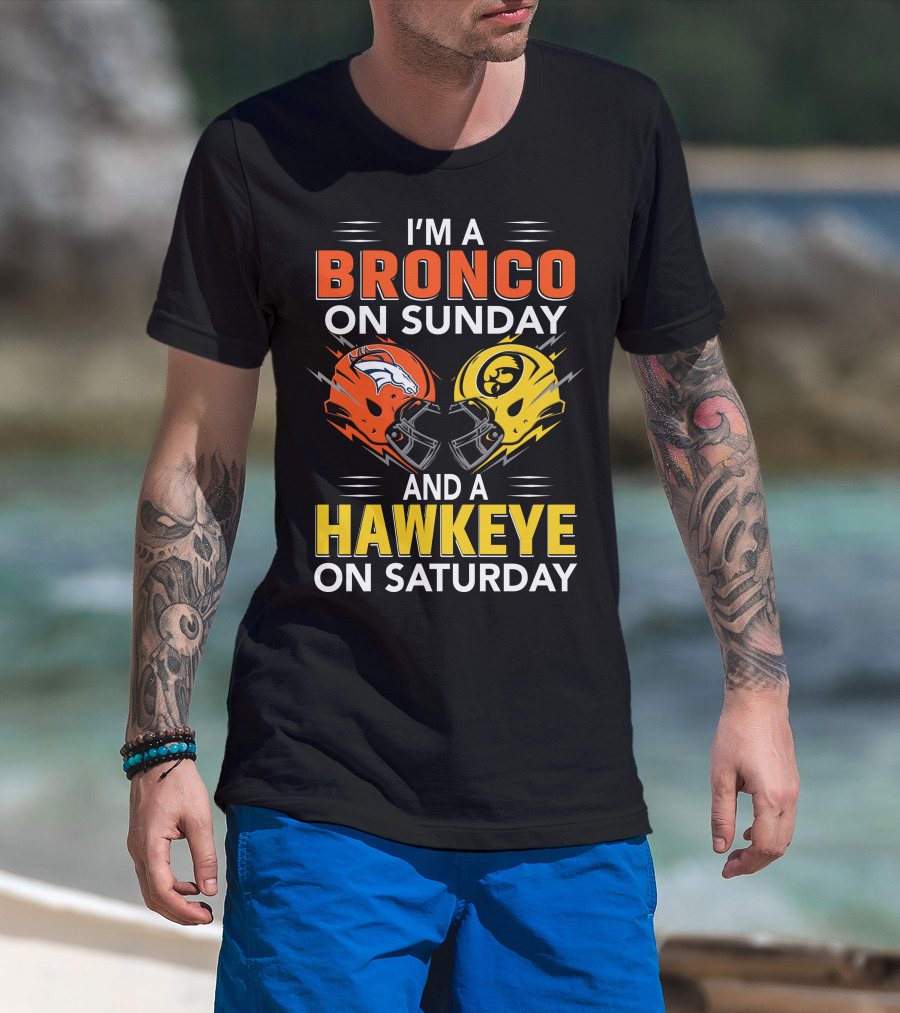 I'm A Bronco On Sunday And A Hawkeye On Saturday Football Helmets T-Shirt