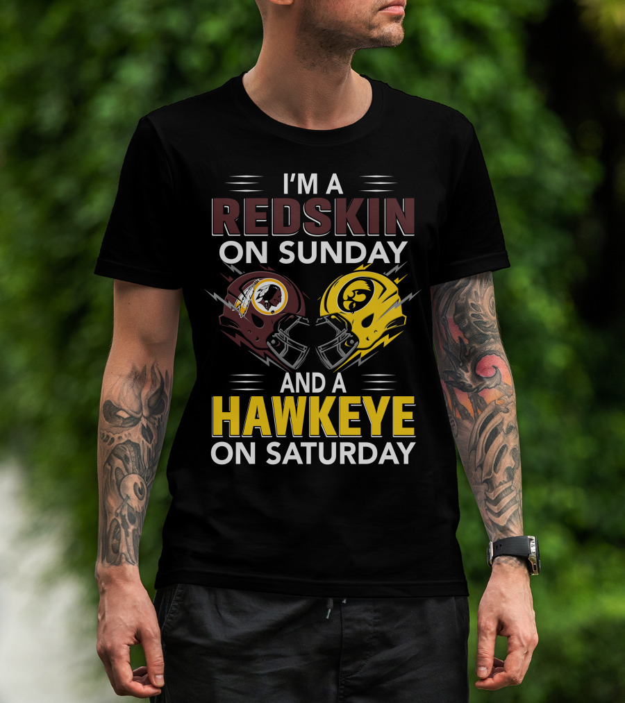 I'm A Redskin On Sunday And A Hawkeye On Saturday Football Helmet T-Shirt