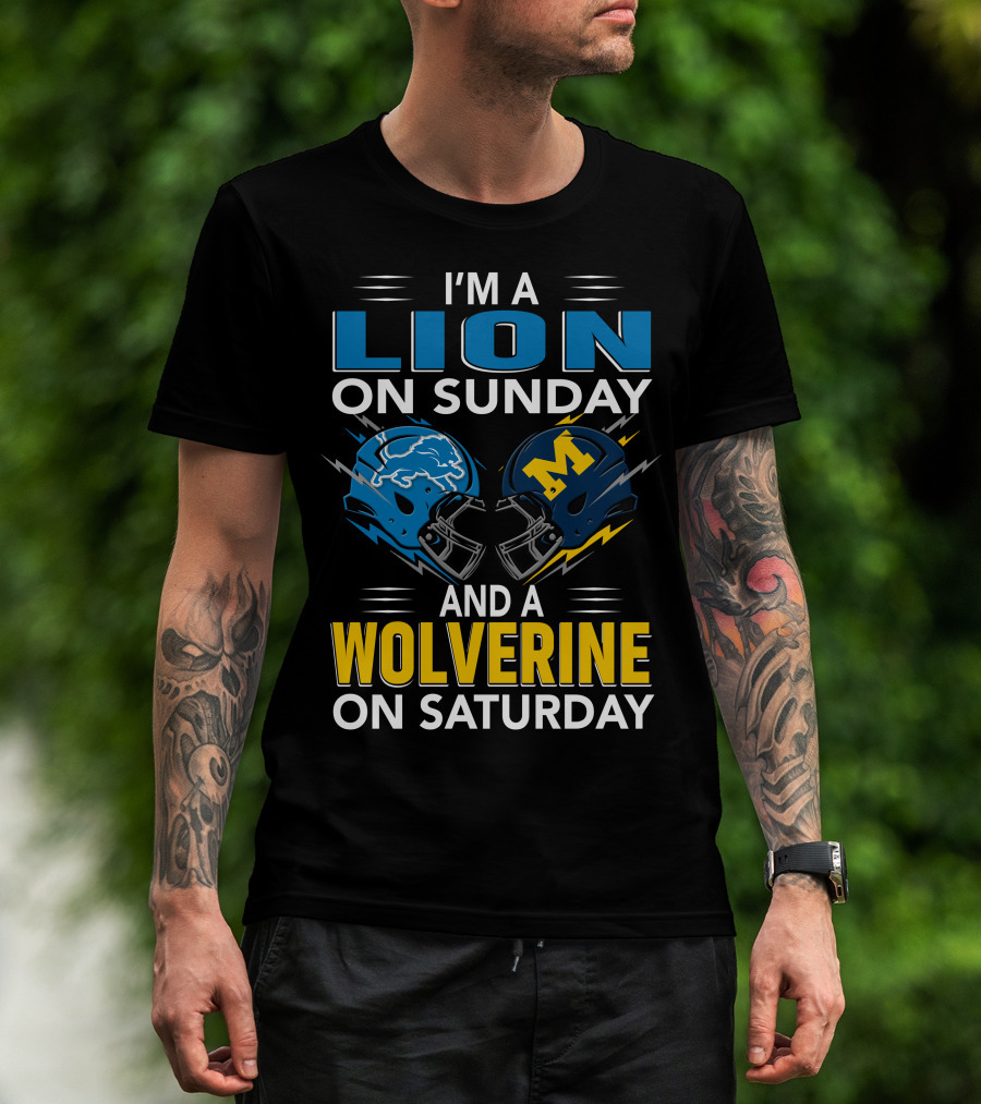 I'm A Lion On Sunday And A Wolverine On Saturday Football Helmets T-Shirt