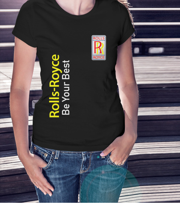 Rolls-Royce Be Your Best Rolls Royce T-Shirt