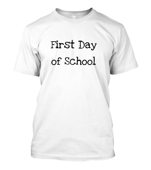 First Day Of School T-Shirt
