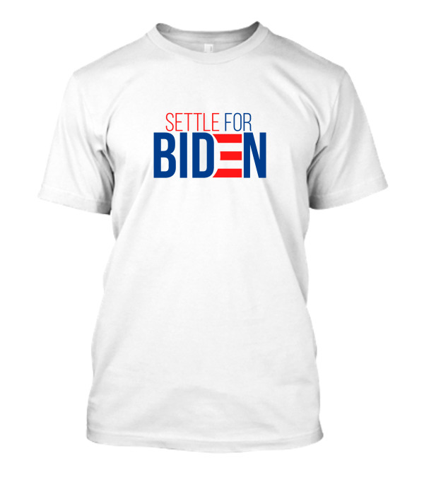 Settle For Biden Red White And Blue Presidential Campaign T-Shirt