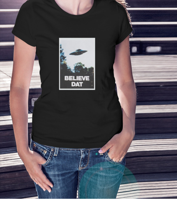 Believe Dat UFO Flying Saucer Over Trees T-Shirt