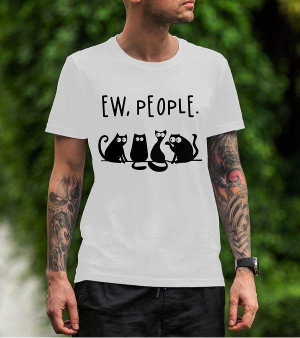 Ew People Funny Black Cat Quartet T-Shirt