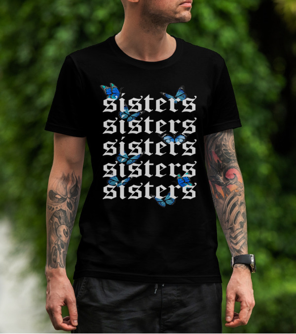 Sisters Butterfly Blue Monarch Pattern Repeated Text T-Shirt