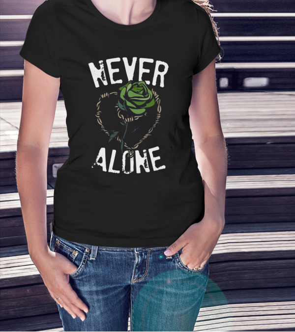 Never Alone Green Rose Heart T-Shirt