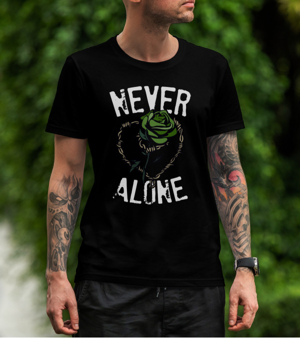 Never Alone Green Rose Heart T-Shirt