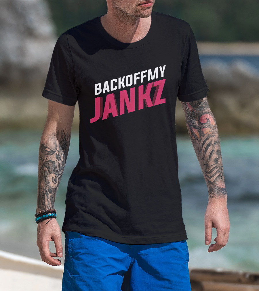 BACKOFFMY JANKZ Shop The Jankz BacKoFFmyJanKz Merch Store T-Shirt