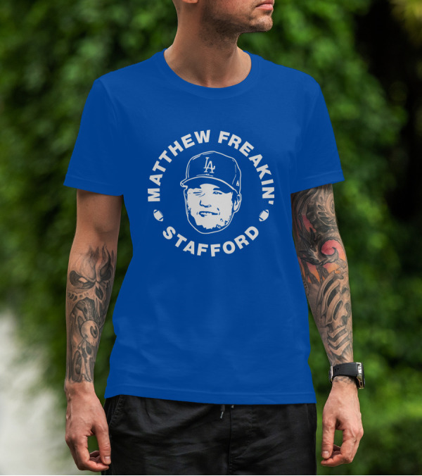 MATTHEW FREAKIN' STAFFORD LA BASEBALL CAP IMAGE T-Shirt