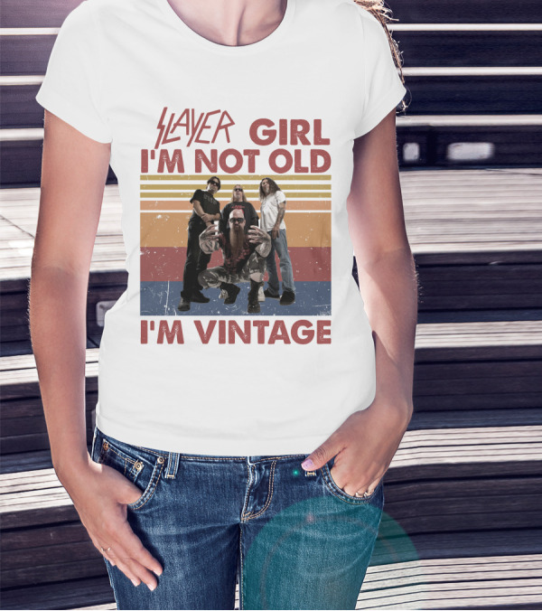 Slayer Girl I'm Not Old I'm Vintage T-Shirt