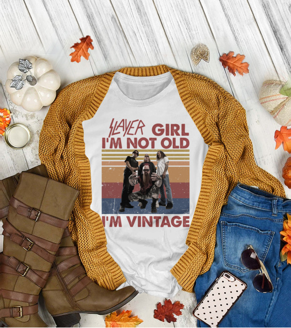 Slayer Girl I'm Not Old I'm Vintage T-Shirt