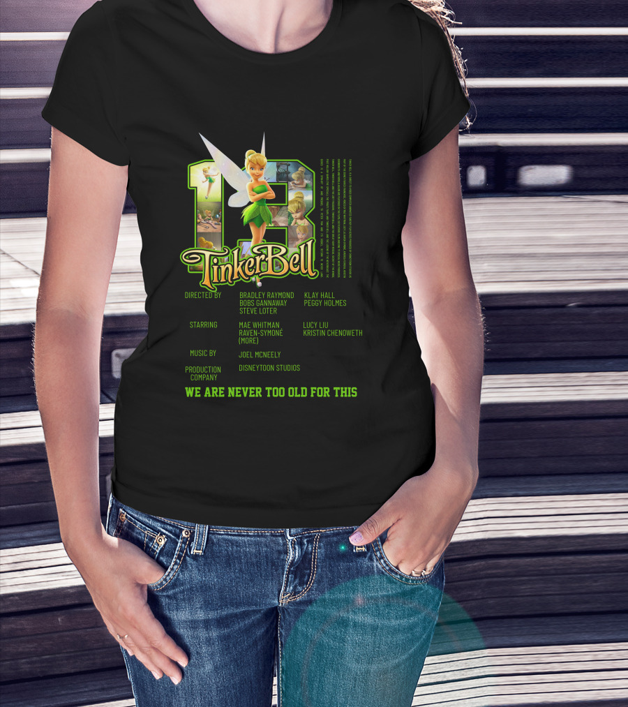 Tinker Bell 13 We Are Never Too Old For This Disneytoon Studios T-Shirt