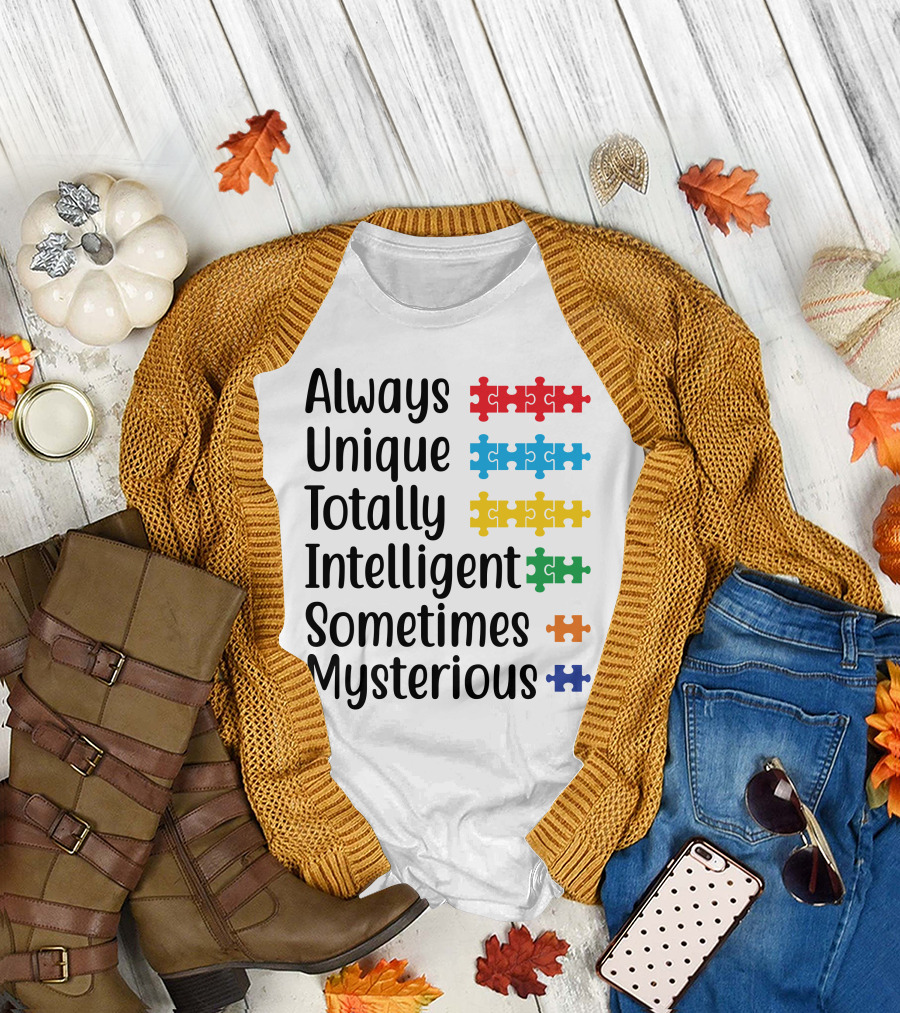 Always Unique Totally Intelligent Sometimes Mysterious T-Shirt