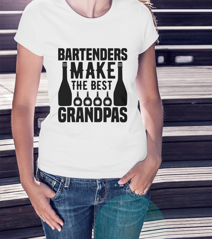 Bartenders Make The Best Grandpas Bottles T-Shirt
